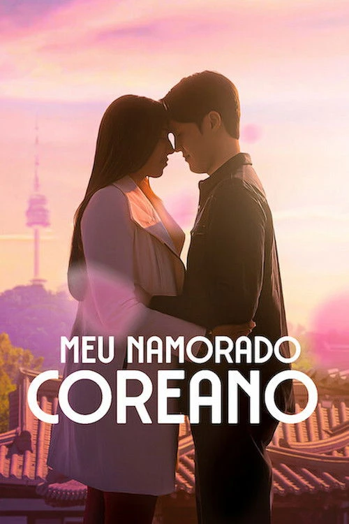 Bạn Trai Người Hàn Quốc Của Tôi (Meu Namorado Coreano) - My Korean Boyfriend