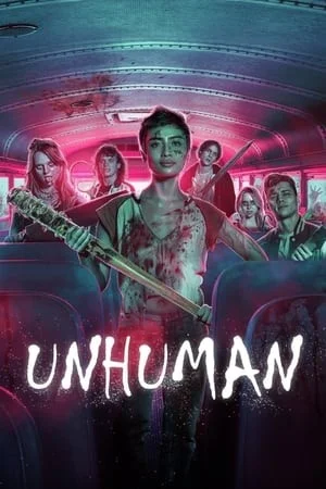 Phi Nhân Tính - Unhuman