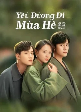Yêu Đương Đi Mùa Hè (Hạ Thiên Khi Yêu) - Discovery Of Romance