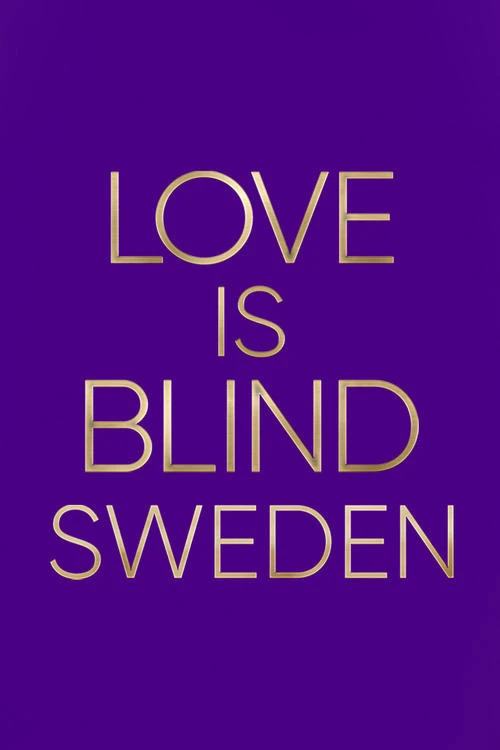 Yêu là mù quáng: Thụy Điển (Phần 2) - Love Is Blind: Sweden (Season 2)
